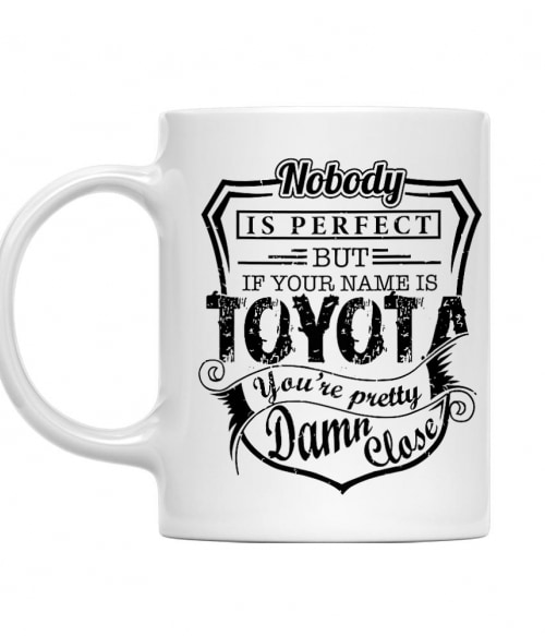 Nobody is perfect - Toyota Toyota Bögre - Toyota