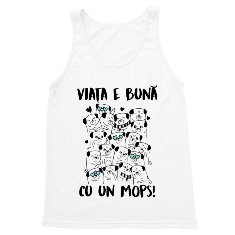 Viața e bună cu un mops!