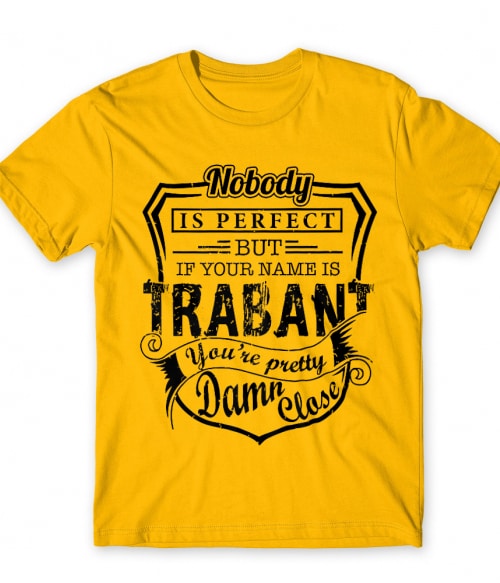 Nobody is perfect - Trabant Trabant Póló - Trabant