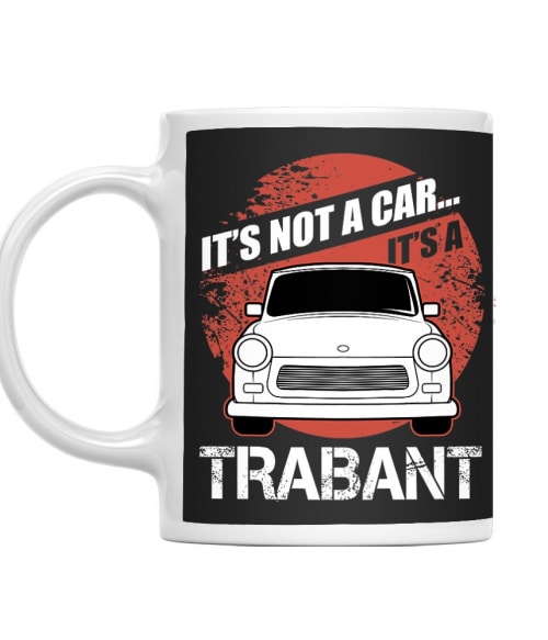 It's not a car - Trabant Trabant Bögre - Trabant