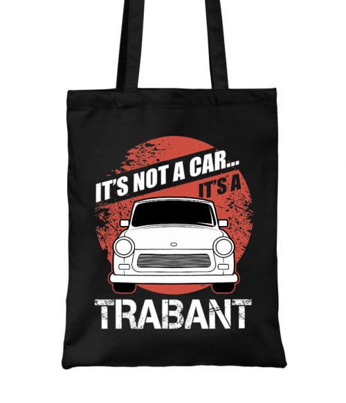 It's not a car - Trabant Trabant Táska - Trabant
