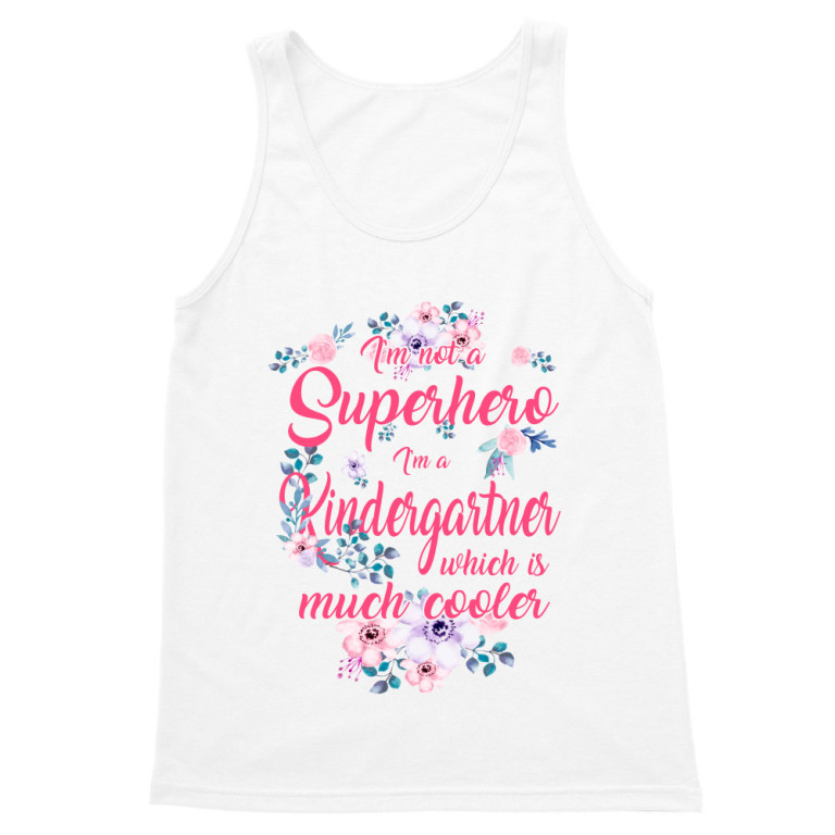 Not a superhero, kindergarten teacher