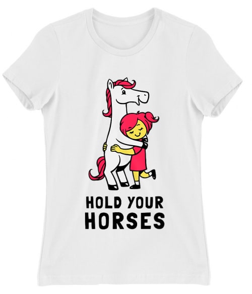 Hold your horse Lovas Női Póló - Lovas