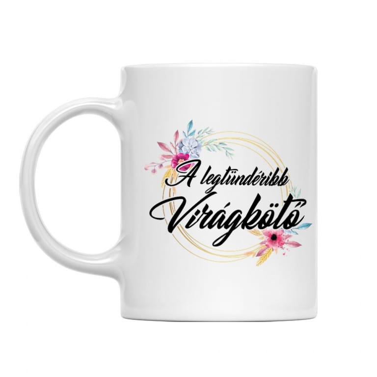 Legtündéribb virágkötő - Bögre