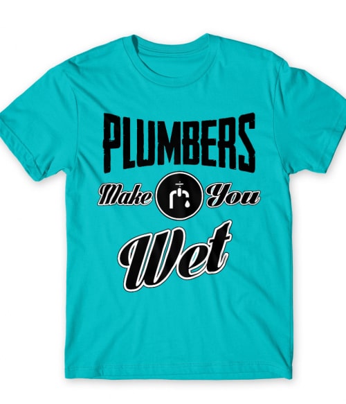 Plumbers wet Vízvezetékszerelő Férfi Póló - Vízvezetékszerelő