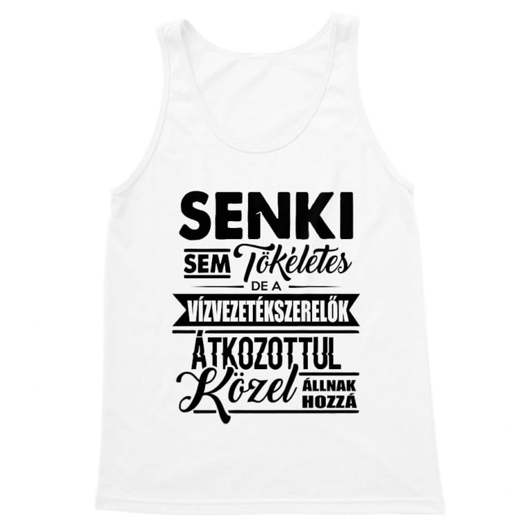 Tökéletes vízvezetékszerelő - Férfi Trikó
