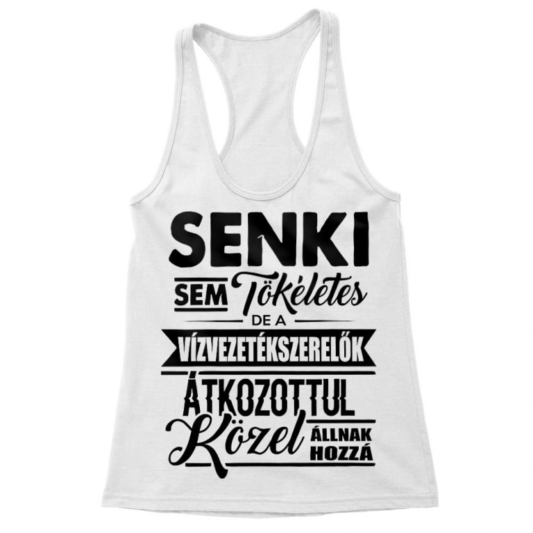 Tökéletes vízvezetékszerelő - Női Trikó