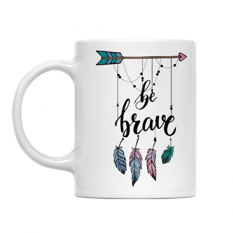 Be brave