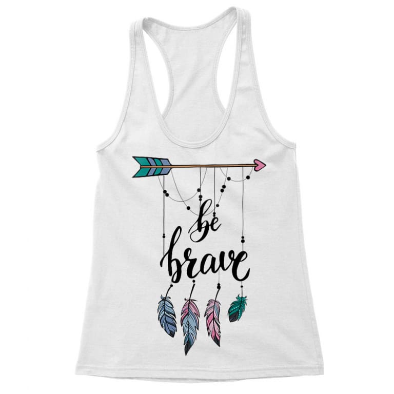 Be brave