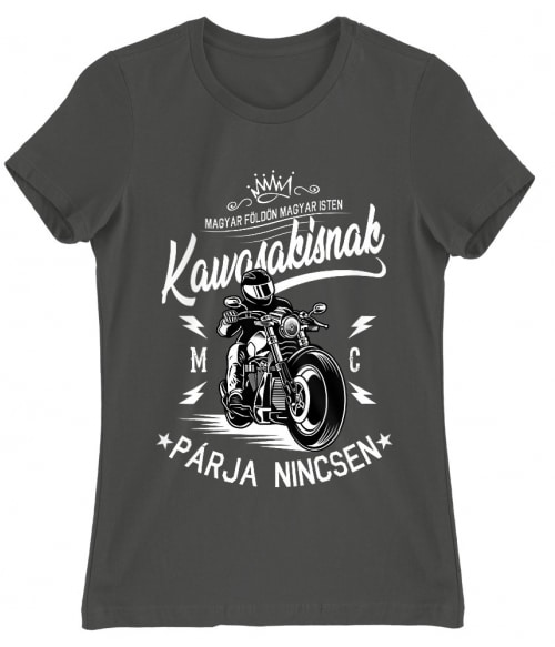 Magyar földön Magyar Isten - Kawasaki Kawasaki Motor Női Póló - Motoros