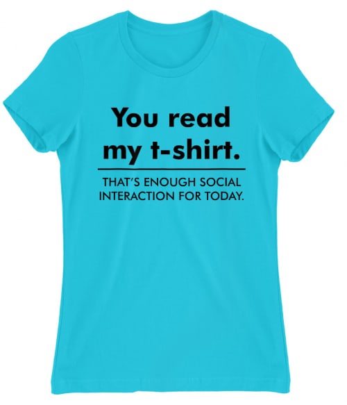 You Read My T-shirt... Poénos Női Póló - Vicces