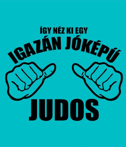 Igazán jóképű Judos Judo Judo Judo Pólók, Pulóverek, Bögrék - Sport