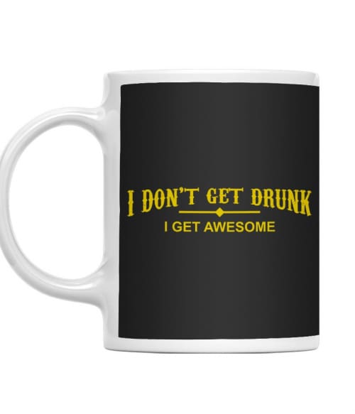 I Don't Get Drunk... Vicces Bögre - Vicces