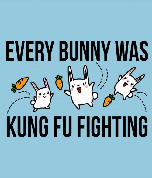 Every Bunny was Kung Fu Fighting Kung Fu Kung Fu Kung Fu Pólók, Pulóverek, Bögrék - Sport