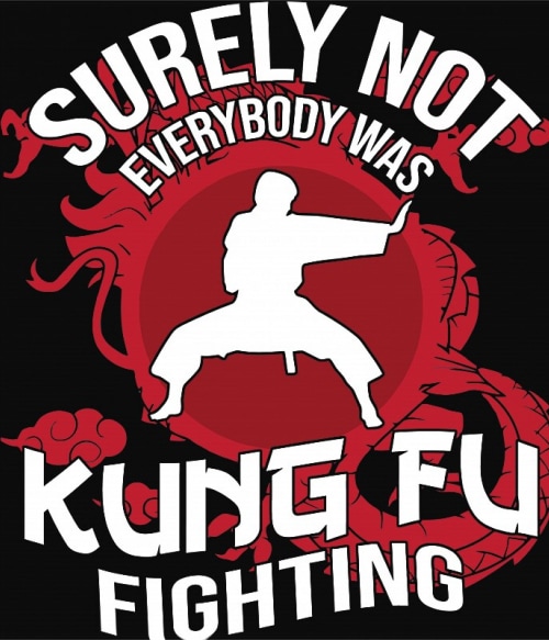 Kung Fu Fighting Kung Fu Kung Fu Kung Fu Pólók, Pulóverek, Bögrék - Sport
