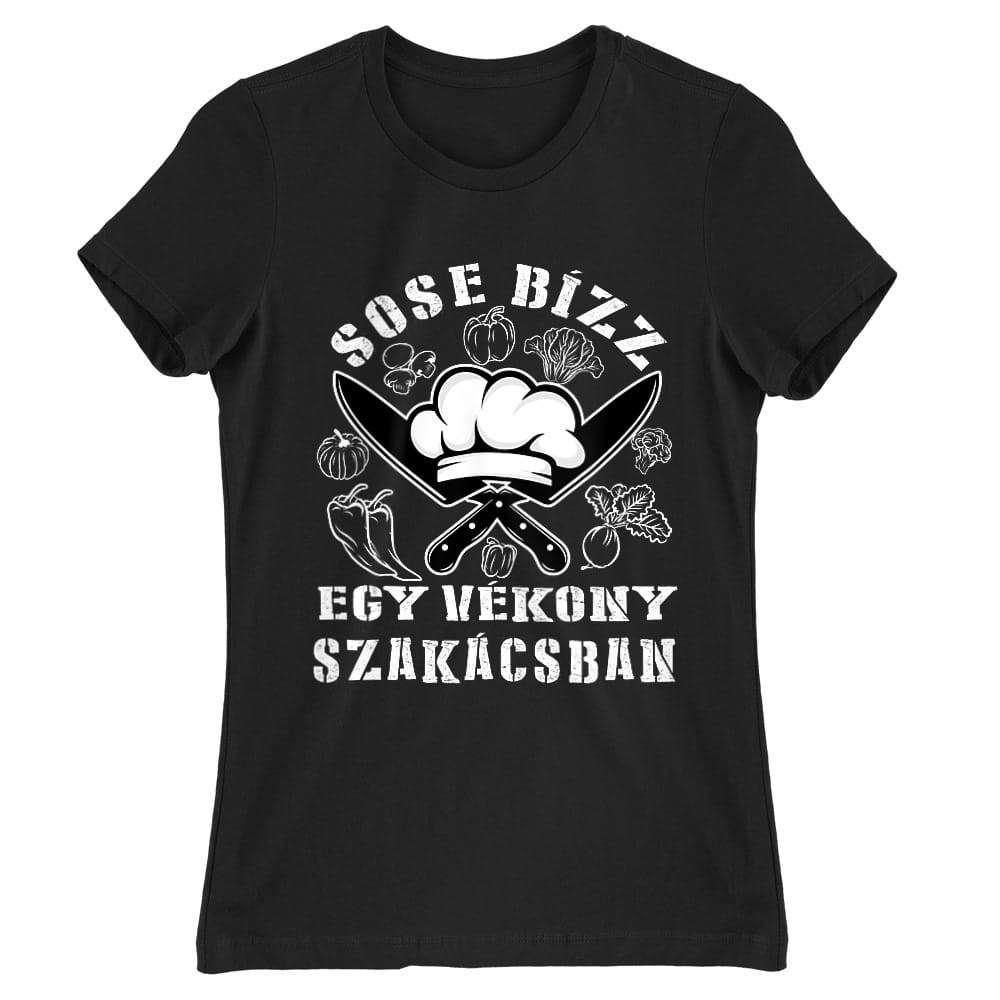 Sose bízz egy vékony szakácsban Női Póló
