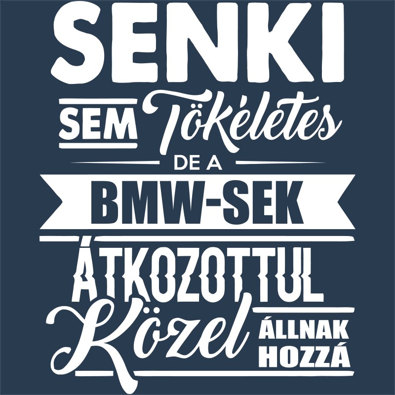 Senki sem tökéletes - BMW