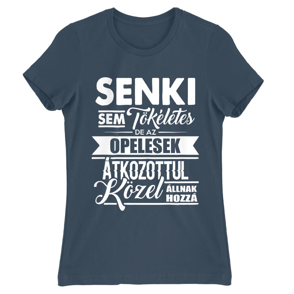 Senki sem tökéletes - Opel Női Póló