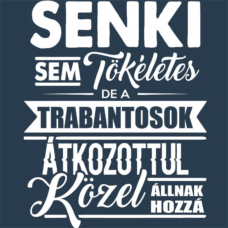 Senki sem tökéletes - Trabant