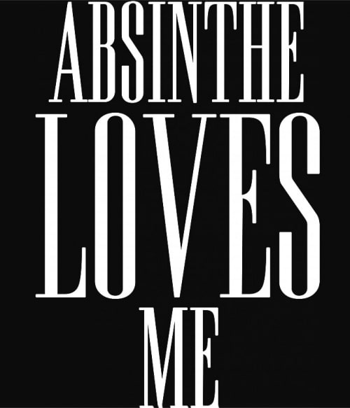 Absinthe Loves Me Abszint Pólók, Pulóverek, Bögrék - Hobbi-Érdeklődés