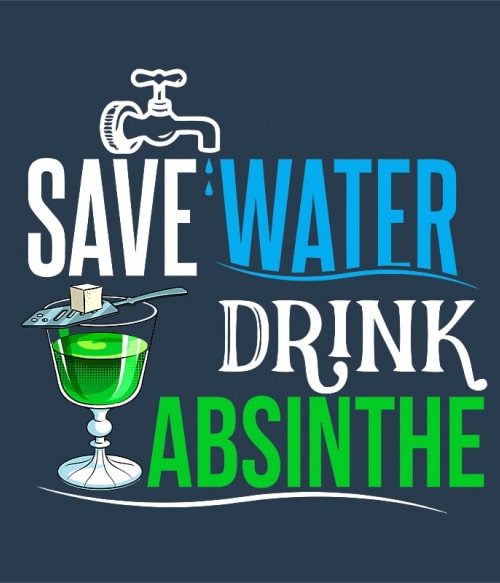 Save water drink Absinthe Abszint Pólók, Pulóverek, Bögrék - Hobbi-Érdeklődés