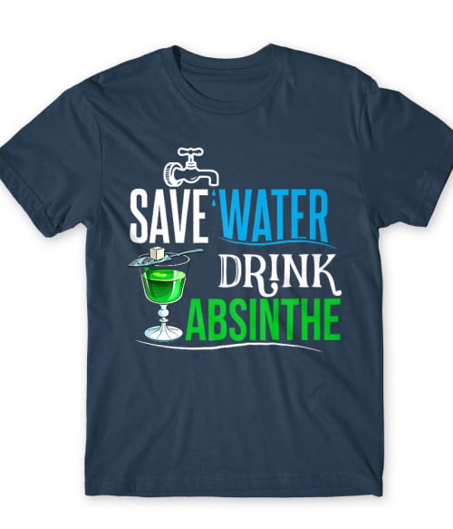 Save water drink Absinthe Abszint Férfi Póló - Hobbi-Érdeklődés