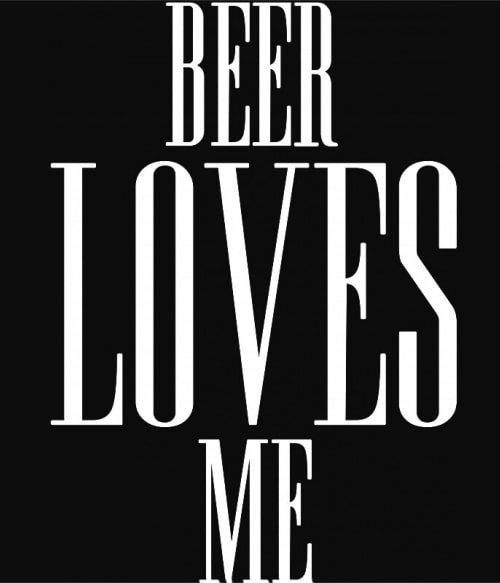 Beer Loves Me Sör Pólók, Pulóverek, Bögrék - Sör