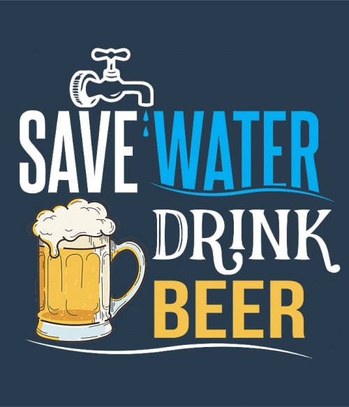 Save water drink Beer Alkohol Pólók, Pulóverek, Bögrék - Sör