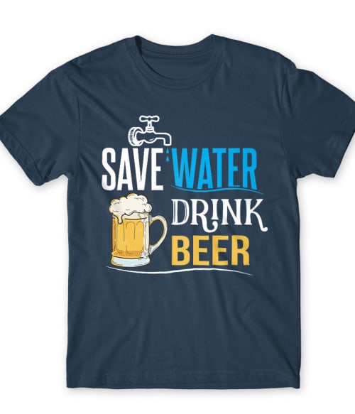 Save water drink Beer Alkohol Férfi Póló - Sör