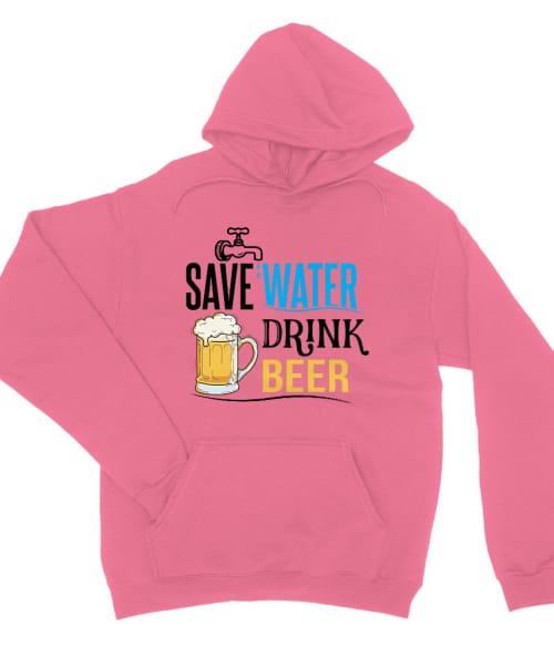 Save water drink Beer Sör Pulóver - Sör