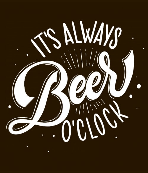 It's always beer o'clock Sör Pólók, Pulóverek, Bögrék - Sör