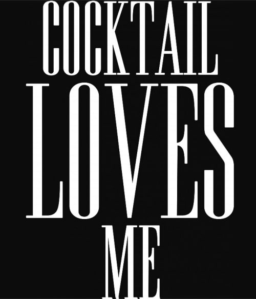 Cocktail Loves Me Koktél Pólók, Pulóverek, Bögrék - Koktél