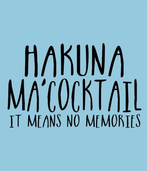 Hakuna Ma'cocktail Koktél Pólók, Pulóverek, Bögrék - Koktél