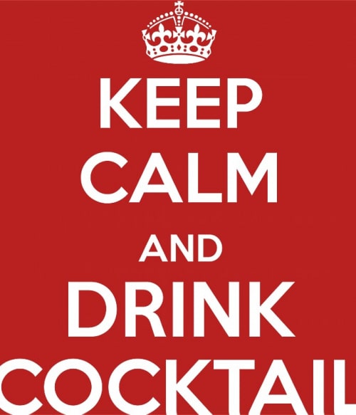 Keep calm and drink Cocktail Koktél Pólók, Pulóverek, Bögrék - Koktél