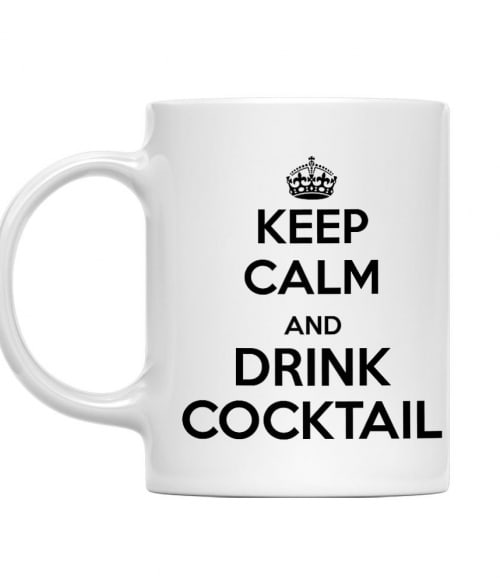 Keep calm and drink Cocktail Koktél Bögre - Koktél