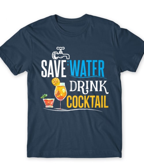 Save water drink Cocktail Koktél Férfi Póló - Koktél