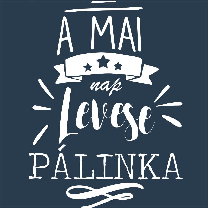 A mai nap levese - Pálinka