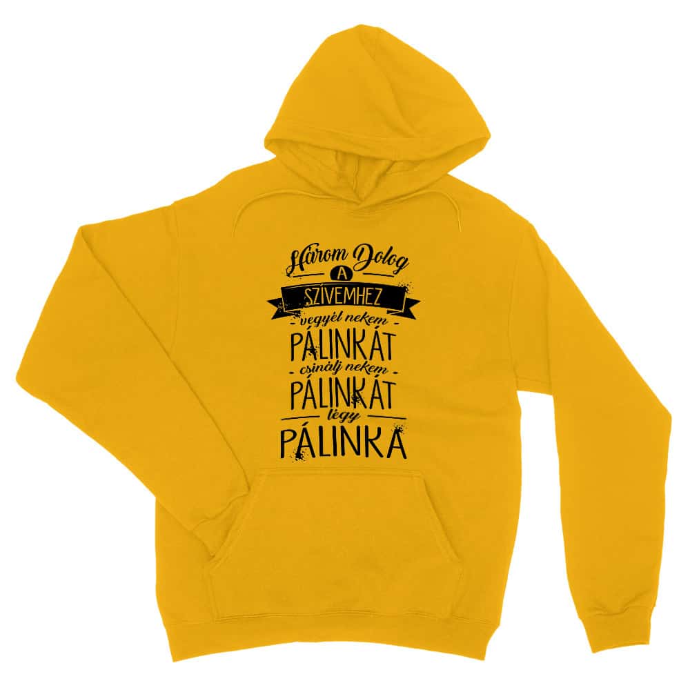 Három dolog a szívemhez - Pálinka Unisex Pulóver