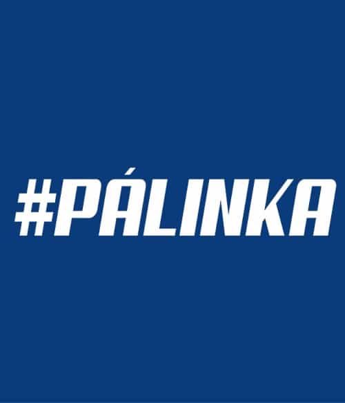 Hashtag Pálinka Pálinka Pólók, Pulóverek, Bögrék - Pálinka