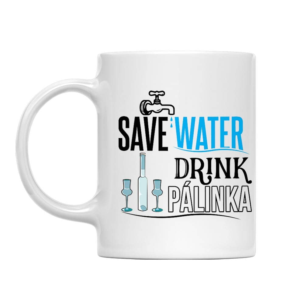 Save water drink Pálinka Bögre