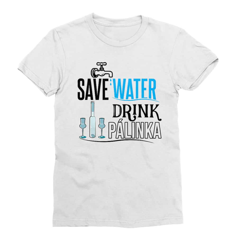 Save water drink Pálinka Férfi Testhezálló Póló