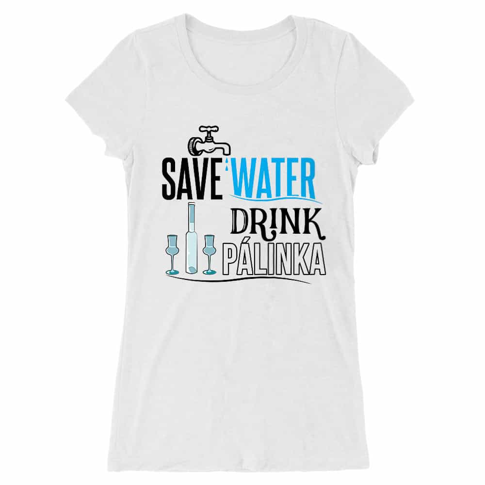 Save water drink Pálinka Női Hosszított Póló