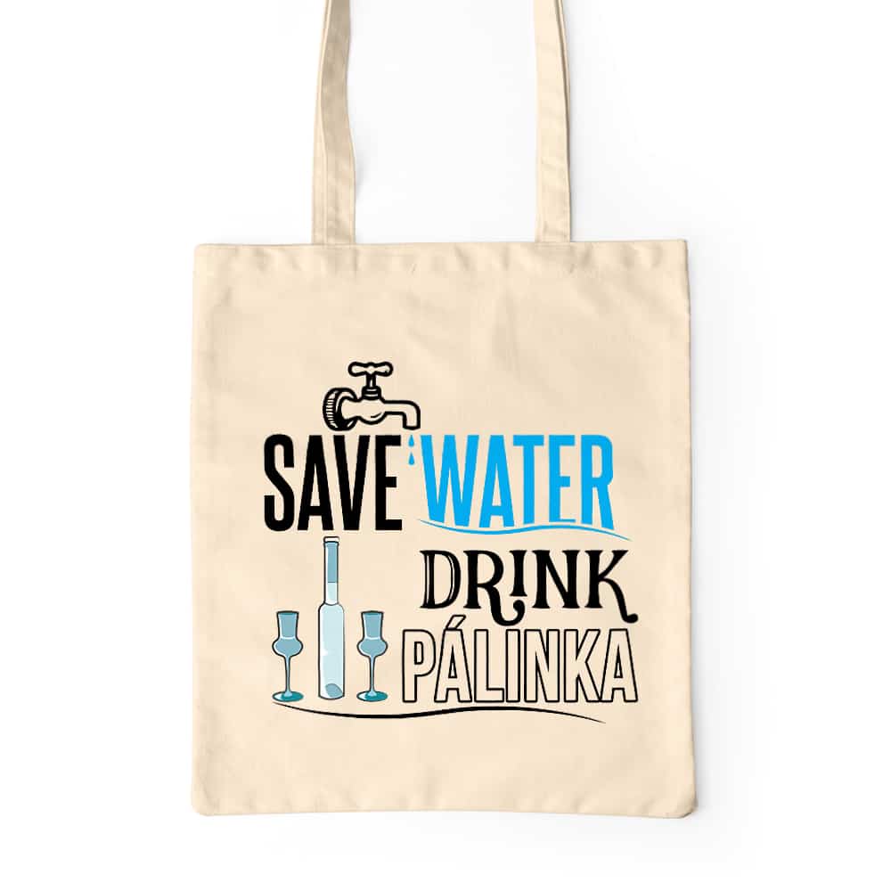 Save water drink Pálinka Prémium Vászontáska