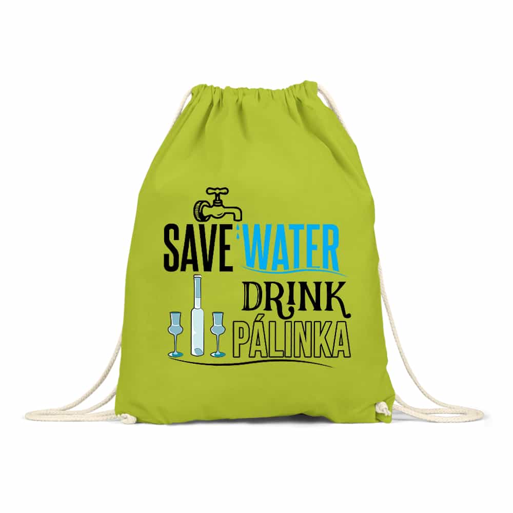 Save water drink Pálinka Tornazsák