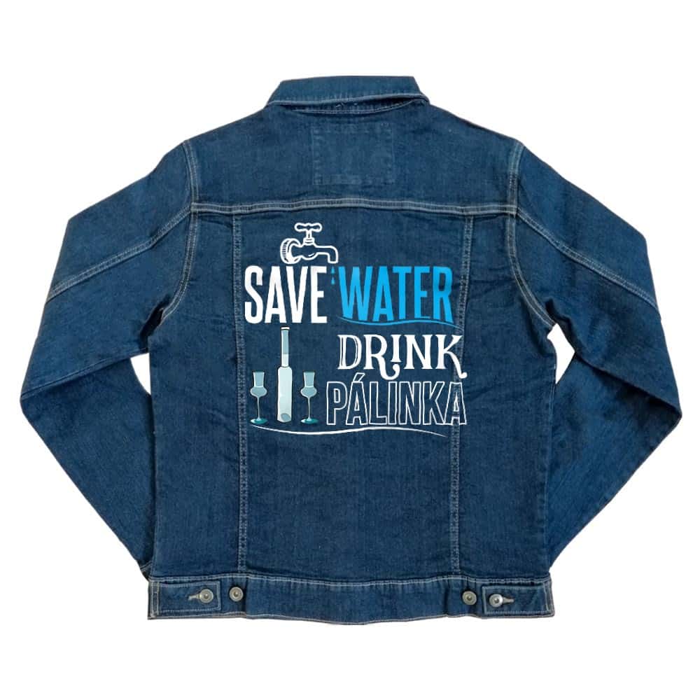 Save water drink Pálinka Unisex Farmerkabát