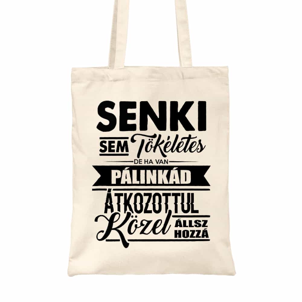Senki sem tökéletes - Pálinka Vászontáska