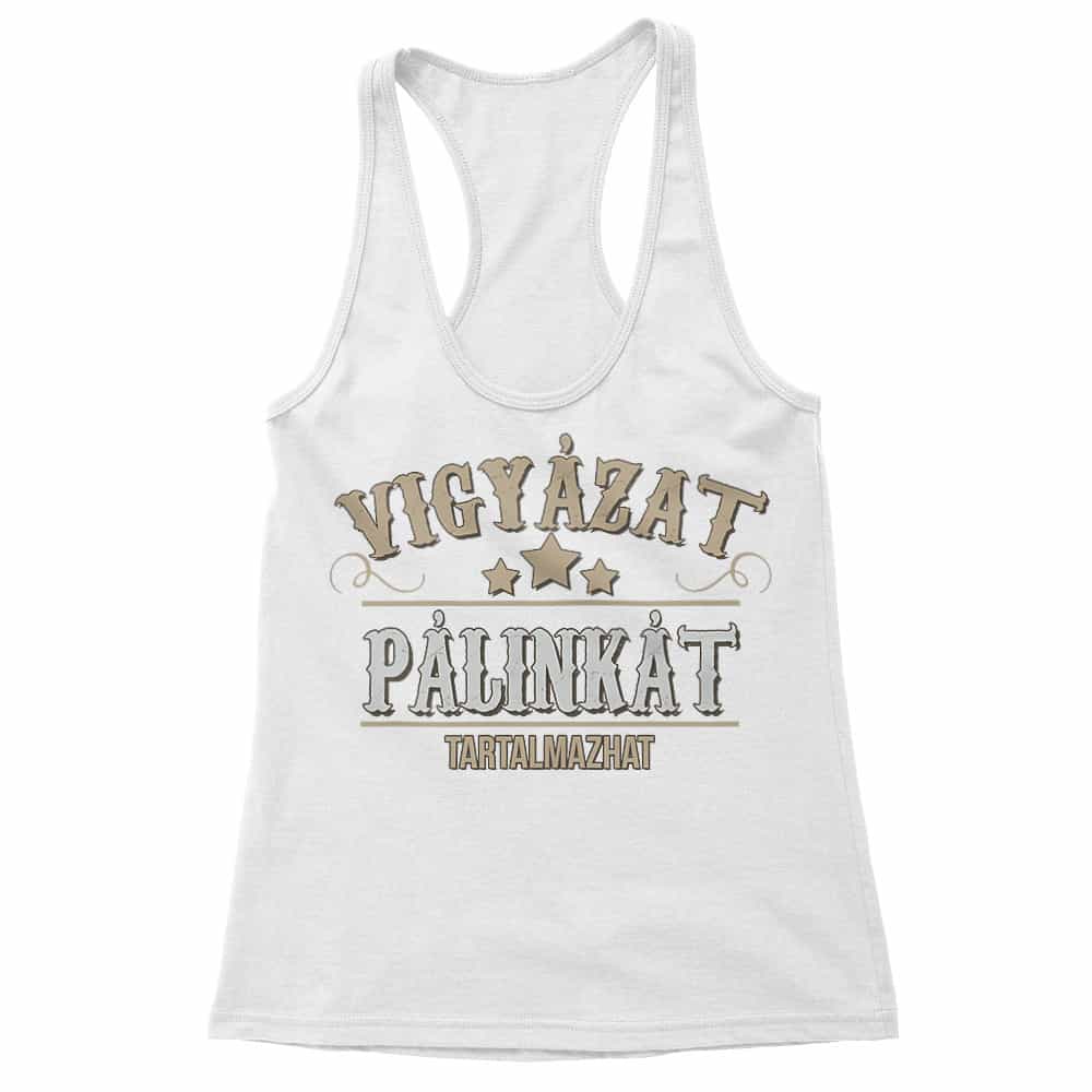 Vigyázat Pálinkát tartalmazhat Női Trikó