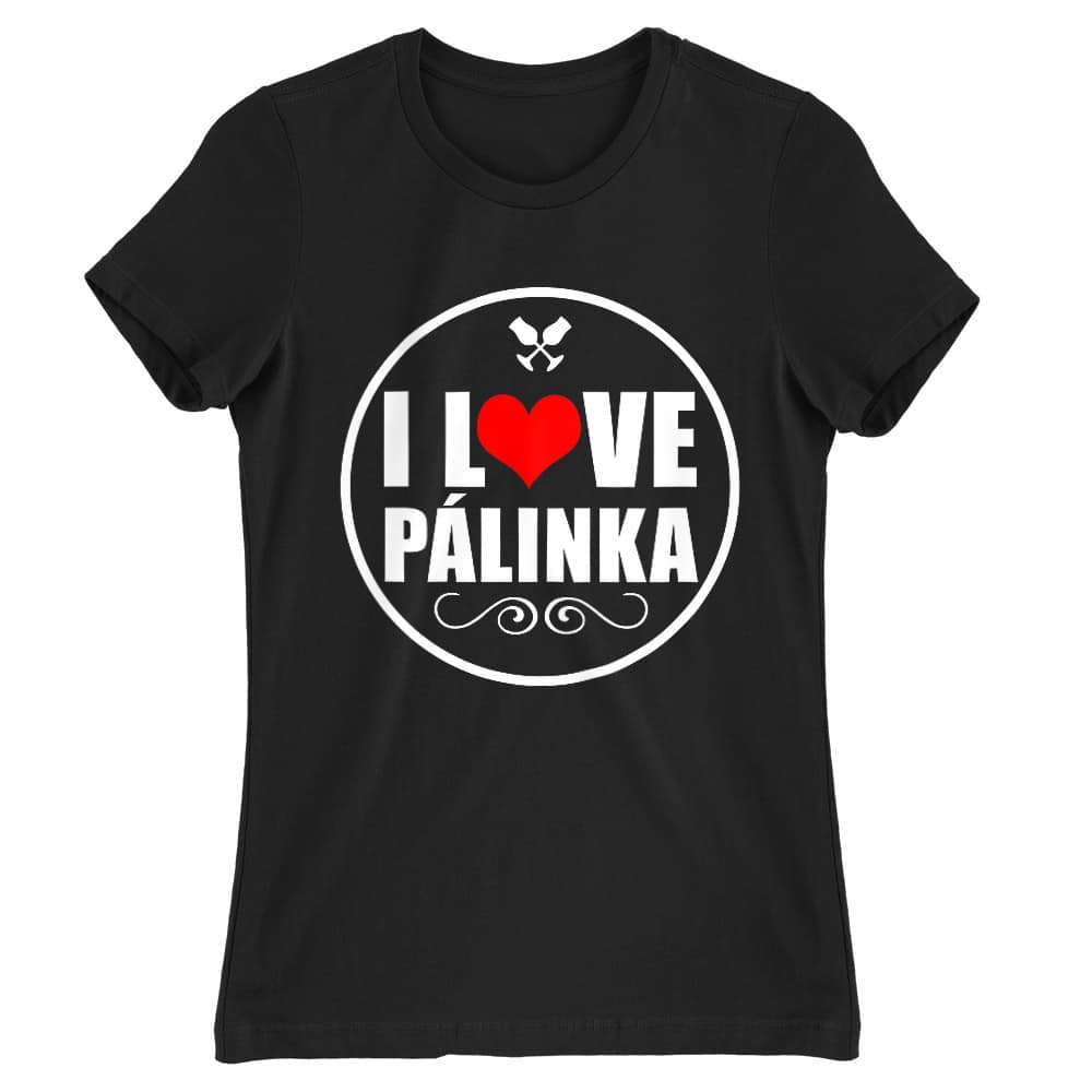 I Love Pálinka Női Póló