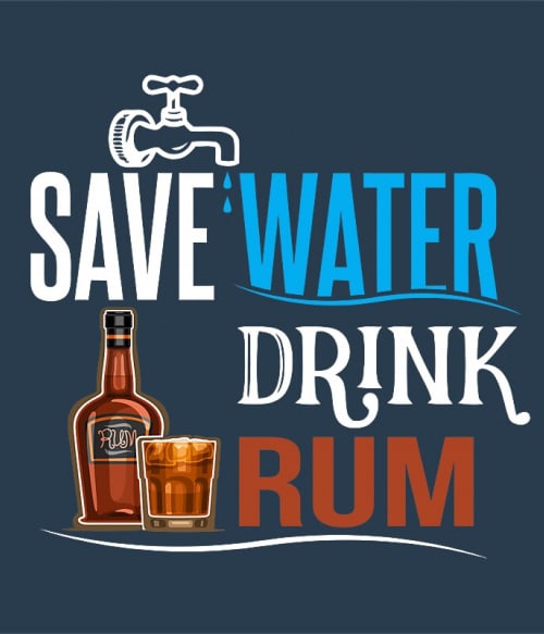 Save water drink Rum Rum Pólók, Pulóverek, Bögrék - Rum
