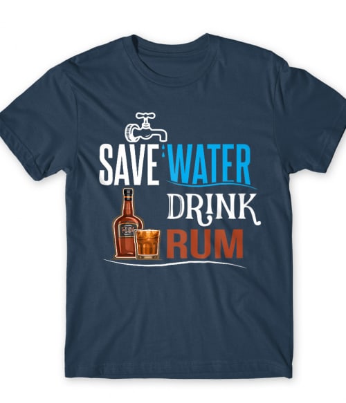 Save water drink Rum Rum Férfi Póló - Rum